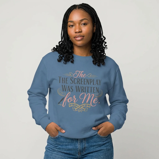 Screenwriter Sweatshirt — "The Screenplay Was Written for Me" Cozy Script Crewneck by Printify