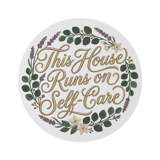Round Rug — "This House Runs on Self-Care" Floral Wreath Décor Rug by Printify