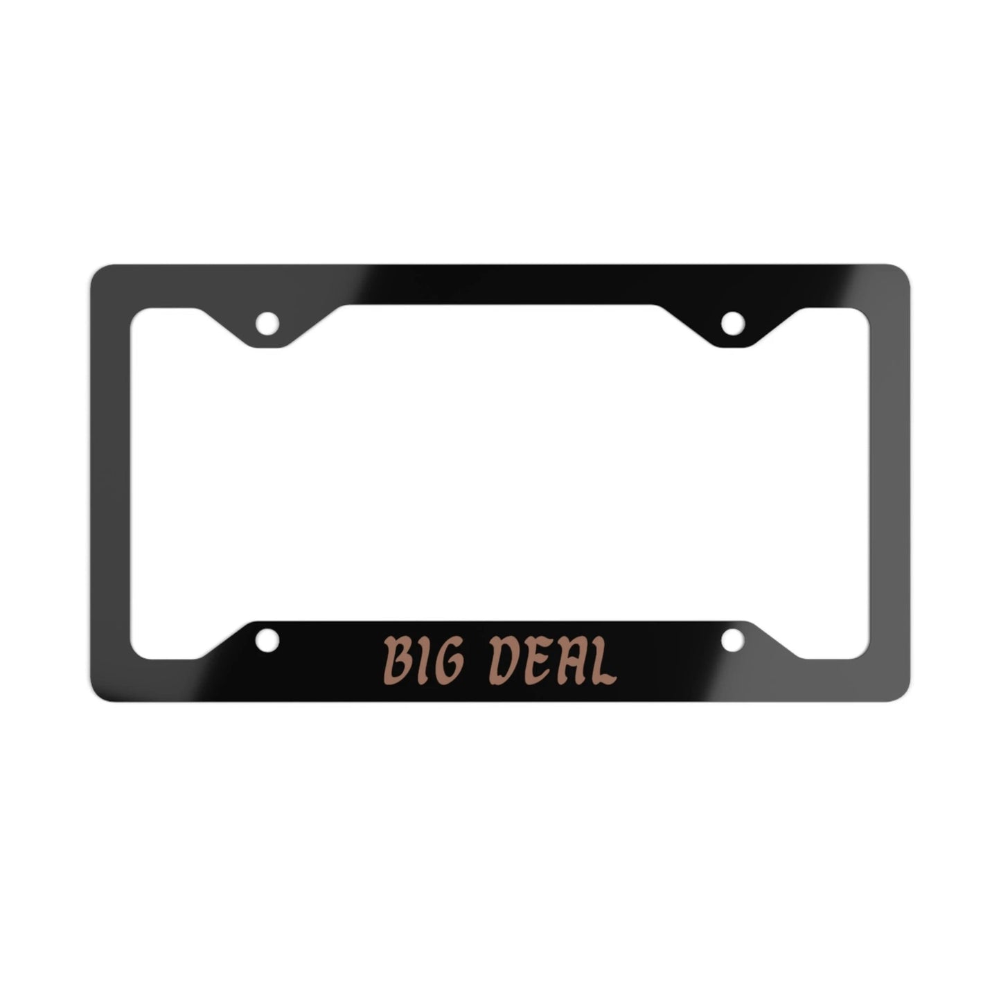 Personalized Metal License Plate Frame - 'BIG DEAL' Design - Custom Car Accessory by Printify