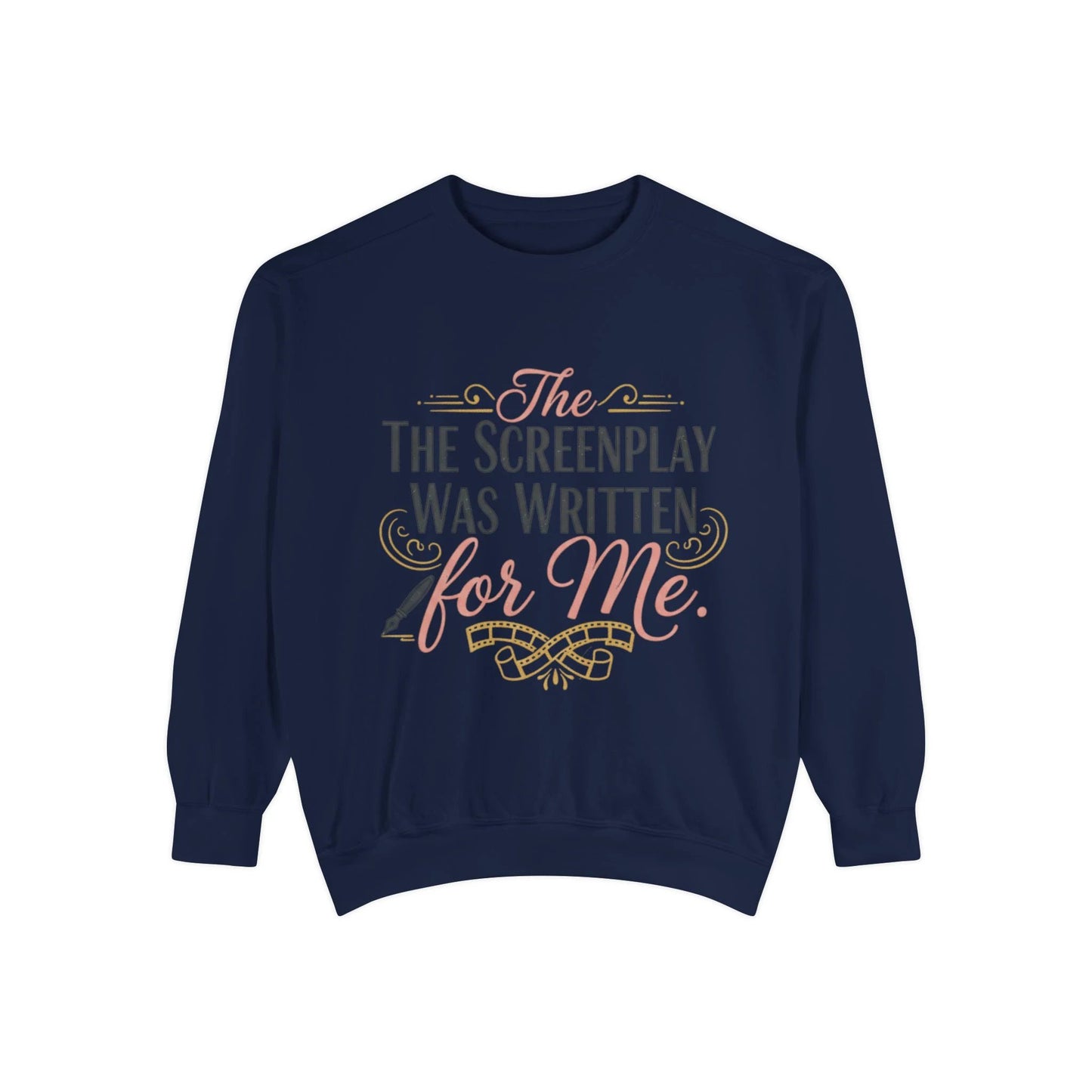 Screenwriter Sweatshirt — "The Screenplay Was Written for Me" Cozy Script Crewneck by Printify