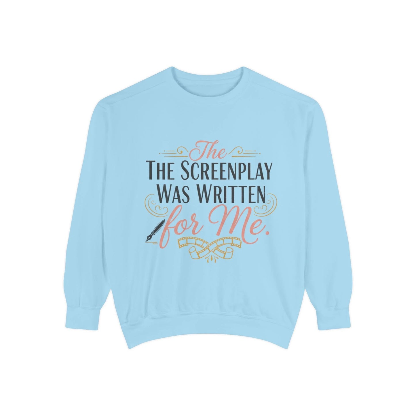 Screenwriter Sweatshirt — "The Screenplay Was Written for Me" Cozy Script Crewneck by Printify