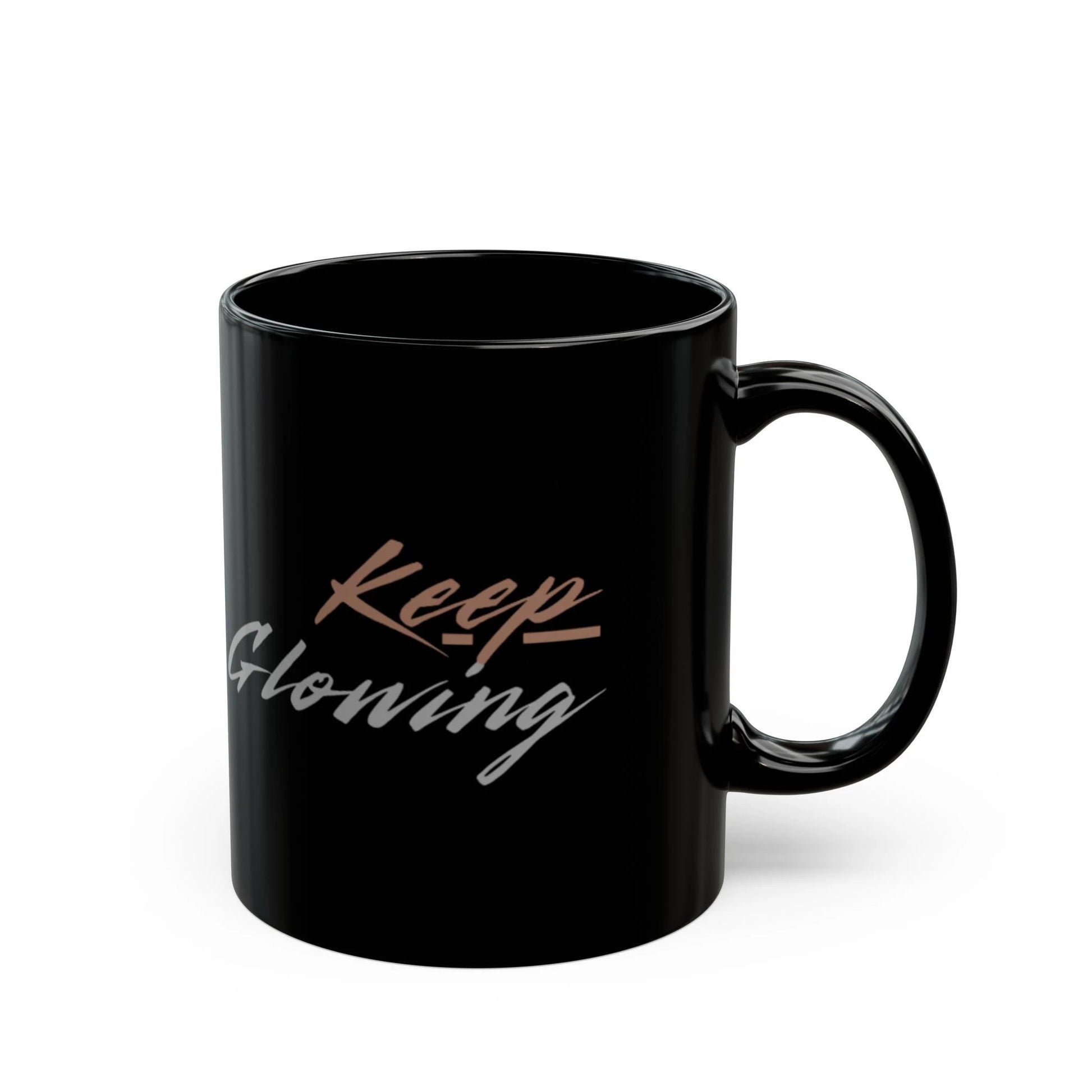 Keep Glowing Coffee Mug - Inspirational Gift, Motivational Drinkware, 11oz & by Printify