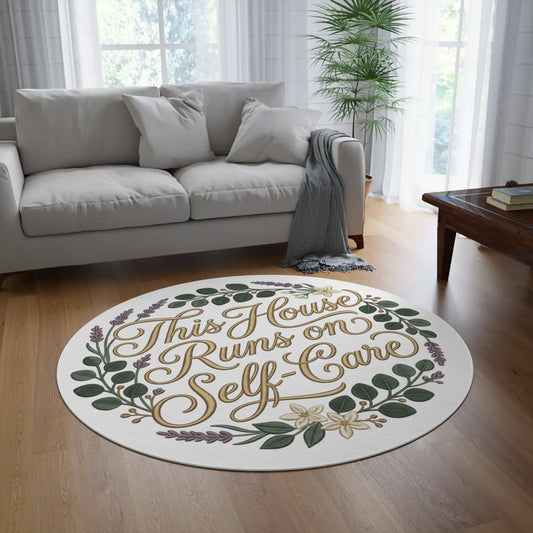 Round Rug — "This House Runs on Self-Care" Floral Wreath Décor Rug by Printify
