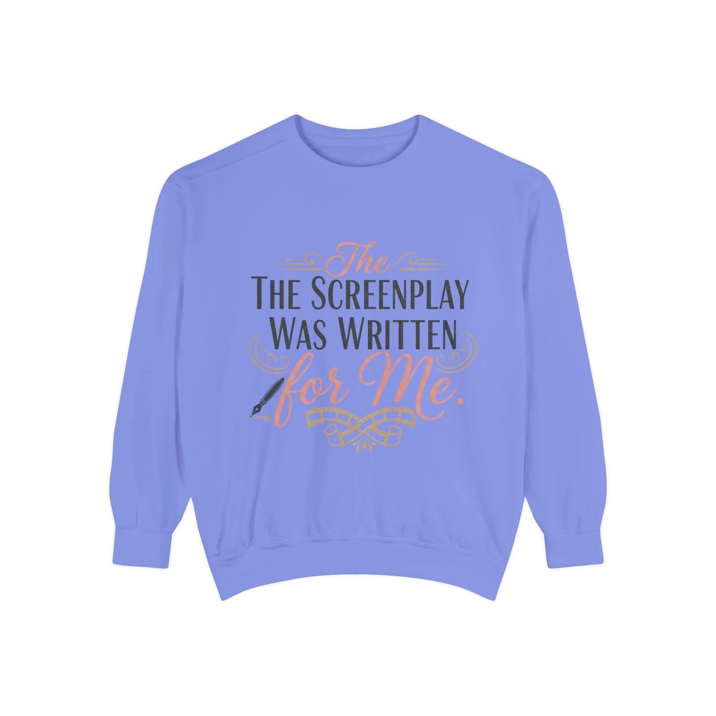 Screenwriter Sweatshirt — "The Screenplay Was Written for Me" Cozy Script Crewneck by Printify