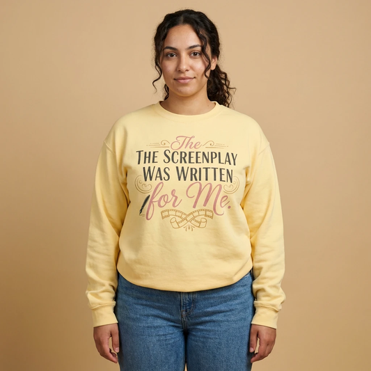 Screenwriter Sweatshirt — "The Screenplay Was Written for Me" Cozy Script Crewneck by Printify