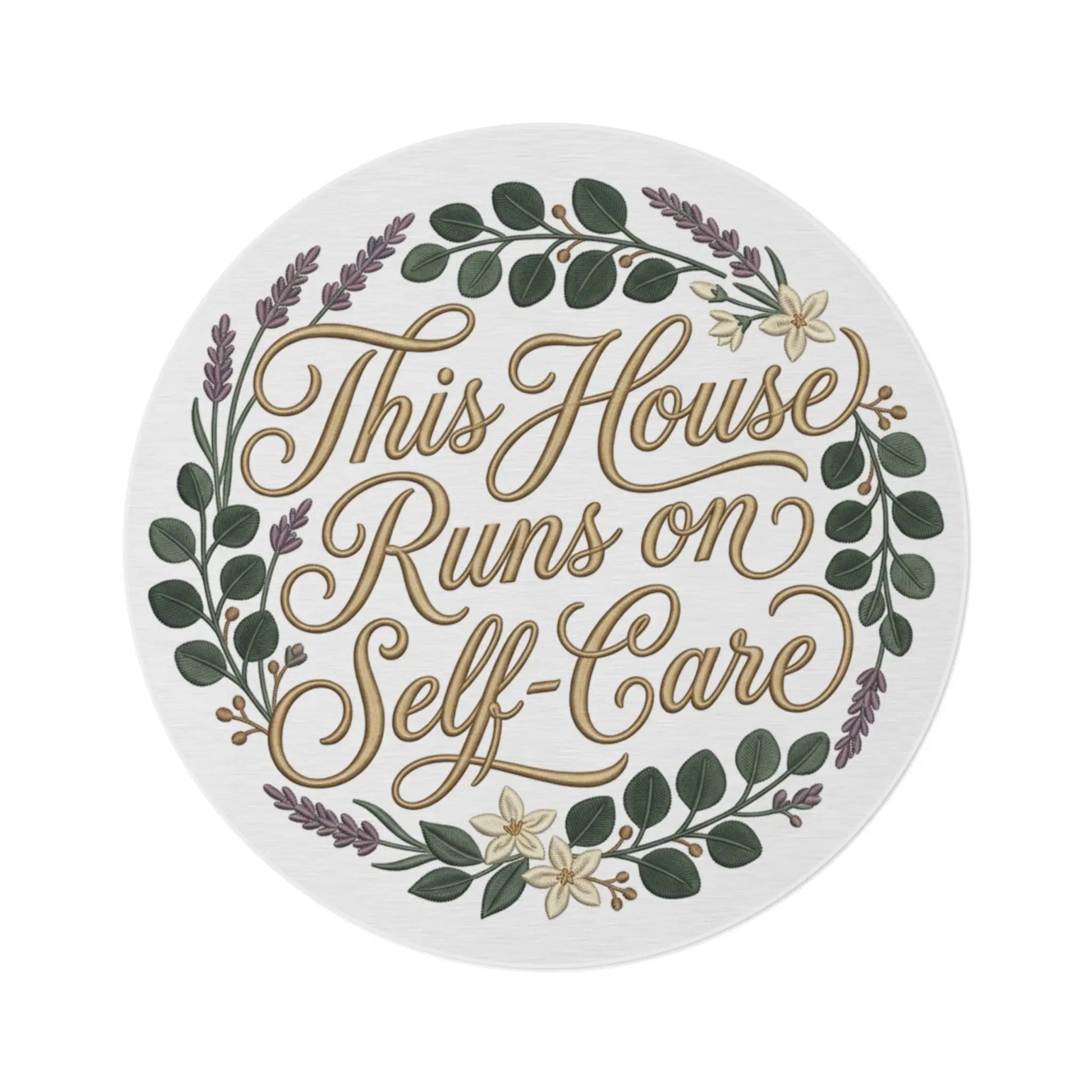Round Rug — "This House Runs on Self-Care" Floral Wreath Décor Rug by Printify
