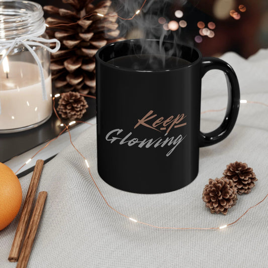Keep Glowing Coffee Mug - Inspirational Gift, Motivational Drinkware, 11oz & by Printify