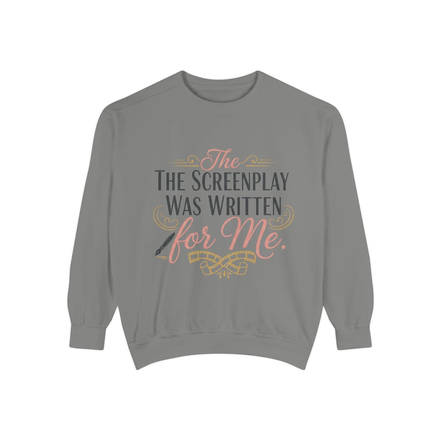 Screenwriter Sweatshirt — "The Screenplay Was Written for Me" Cozy Script Crewneck by Printify