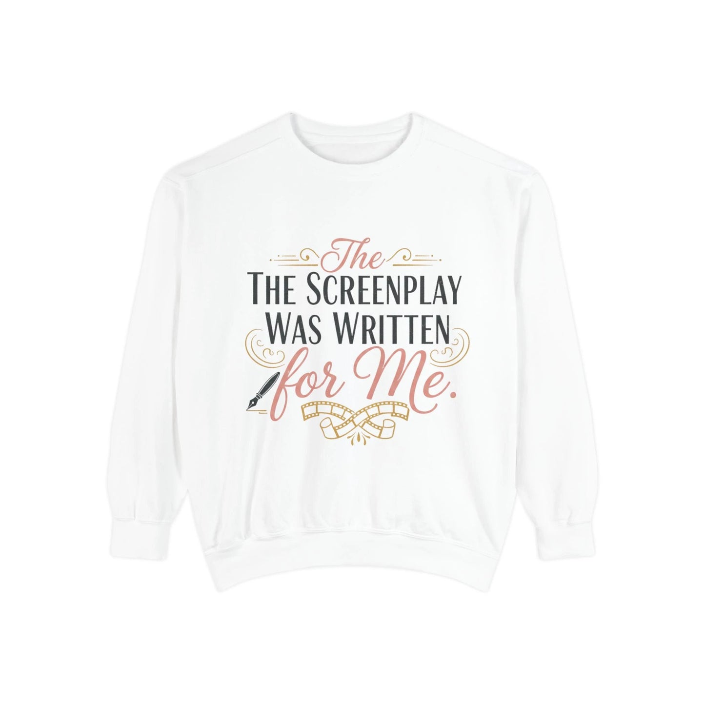 Screenwriter Sweatshirt — "The Screenplay Was Written for Me" Cozy Script Crewneck by Printify
