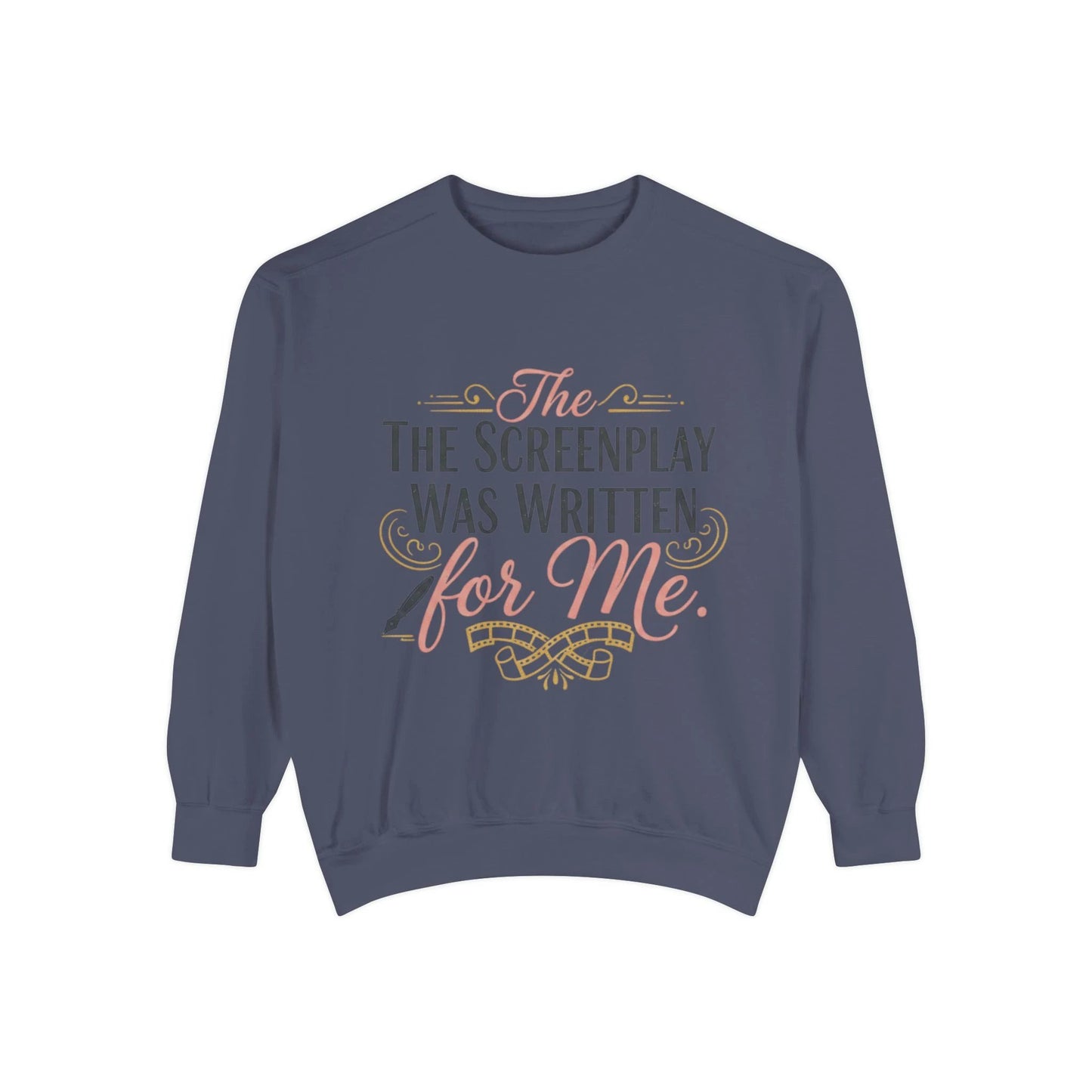 Screenwriter Sweatshirt — "The Screenplay Was Written for Me" Cozy Script Crewneck by Printify