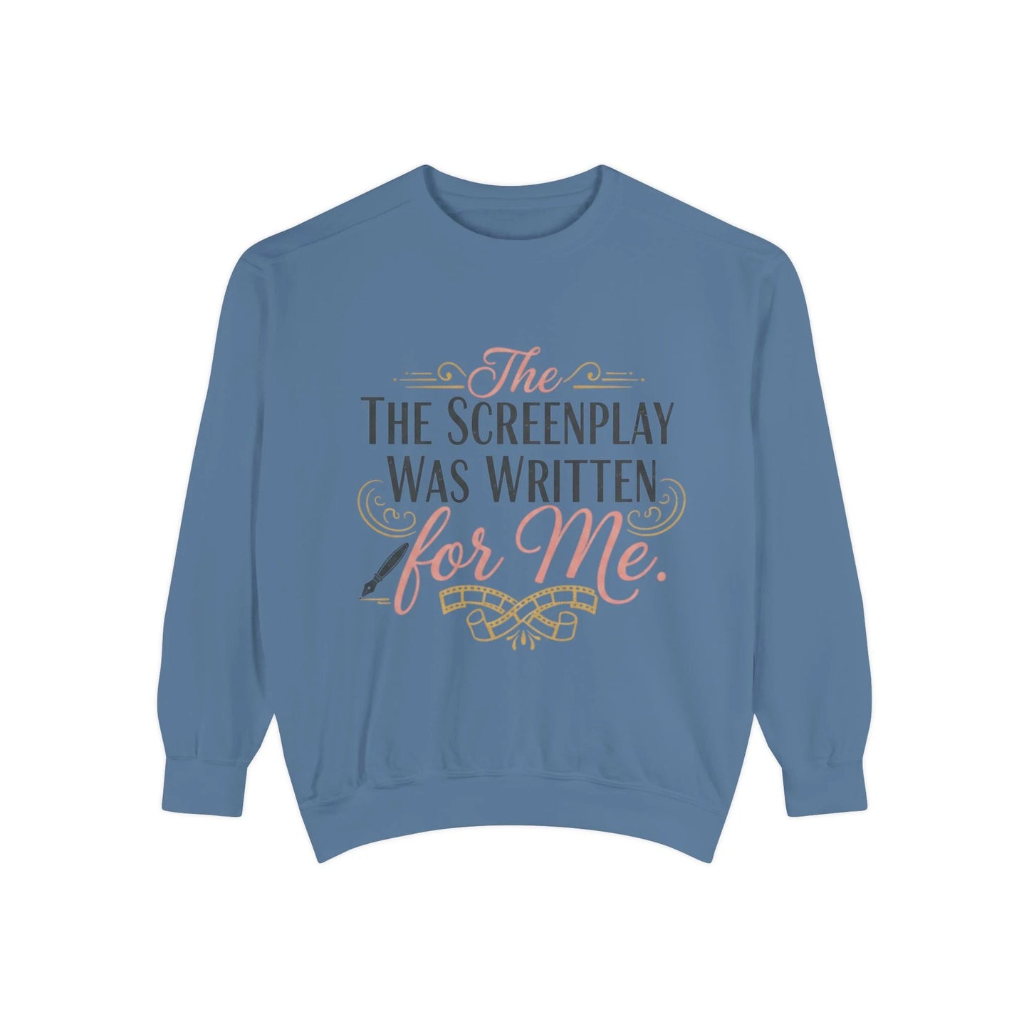 Screenwriter Sweatshirt — "The Screenplay Was Written for Me" Cozy Script Crewneck by Printify