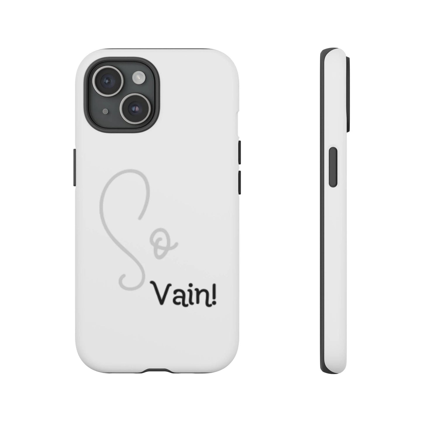 So Vain Tough Cases by Printify